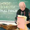 Horst Schroth - Null Fehler